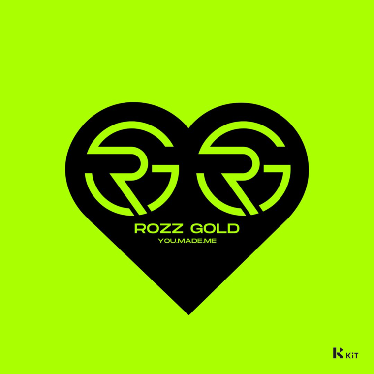 Rozz Gold - YOU.MADE.ME (KiT Album)